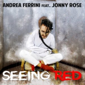 Andrea Ferrini feat. Jonny Rose - Seeing Red