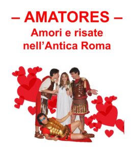 – AMATORES –  Amori e risate nell’Antica Roma