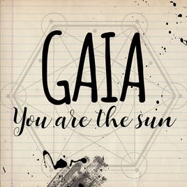 Gaia - "You Are The Sun"