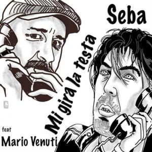 SEBA feat MARIO VENUTI dal 27 settembre in radio con "MI GIRA LA TESTA"