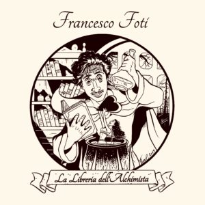 “La Libreria dell’Alchimista” Il nuovo singolo del cantautore siciliano Francesco Foti