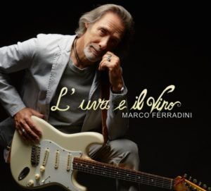 MARCO FERRADINI in digital download e in distribuzione fisica il nuovo album "L’uva e il vino”.