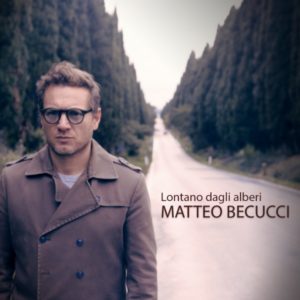 “Lontano dagli Alberi”, il nuovo singolo del cantautore livornese Matteo Becucci
