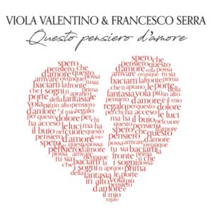 VIOLA VALENTINO & FRANCESCO SERRA   il nuovo singolo "QUESTO PENSIERO D’AMORE"