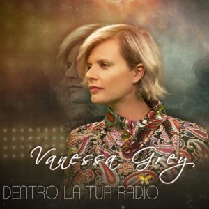 VANESSA GREY   “DENTRO LA TUA RADIO"