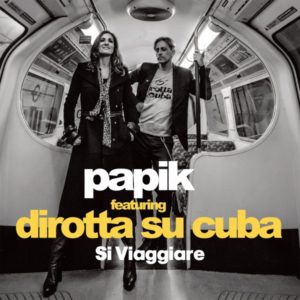 Papik feat Dirotta Su Cuba "Si Viaggiare"  