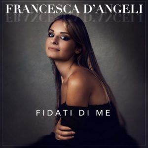 Francesca D’Angeli  “Fidati di me”