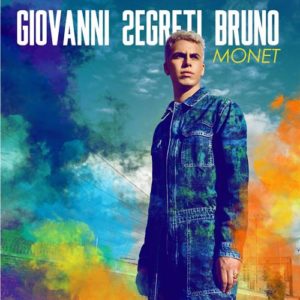 “Monet” il nuovo singolo di Giovanni Segreti Bruno