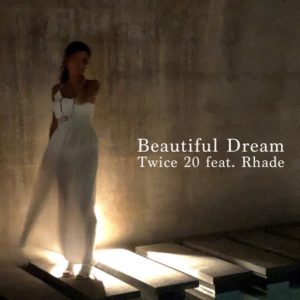 TWICE 20   “BEAUTIFUL DREAM”   (feat. RHADE)  IL NUOVO SINGOLO