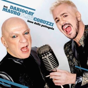  DARIO GAY featuring   MAURO CORUZZI (Platinette)  “INNO DELLA PETTEGOLA”