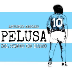 Antonio Ancora in radio dal 24 Dicembre con “Pelusa” (El tango de D10S), brano dedicato a Diego Armando Maradona.