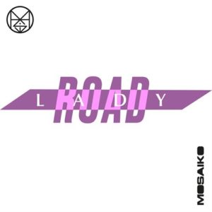Mosaiko  con il singolo “Lady Road”