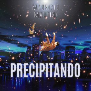 Maurizio Martini - PRECIPITANDO