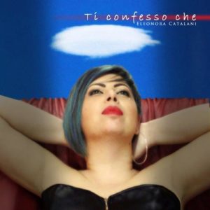 Eleonora Catalani  In radio il nuovo singolo “Ti confesso che”