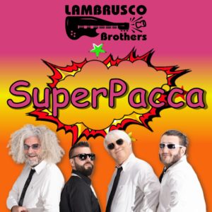 LAMBRUSCO BROTHERS - SUPERPACCA