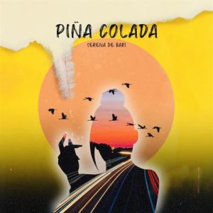 Serena de Bari  il nuovo singolo “Piña colada”