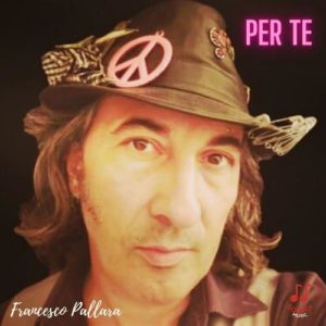 Francesco Pallara  In tutti gli store digitali il nuovo album “Per te”.