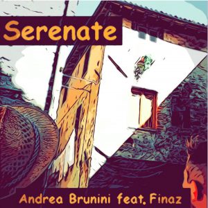 “Serenate”   il nuovo singolo di   Andrea Brunini feat. Finaz