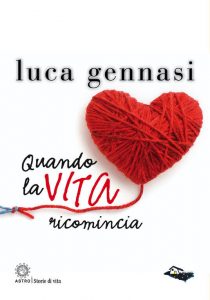 Luca Gennasi   “Quando la VITA ricomincia”