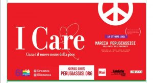 I Care Cura è il nuovo nome della pace  Domenica 10 ottobre 2021  Marcia PerugiAssisi della pace e della fraternità