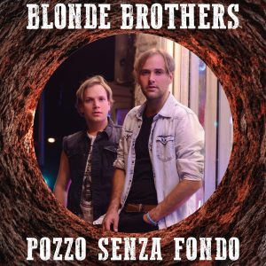 Blonde Brothers  Pozzo Senza Fondo  (Battitorumore)