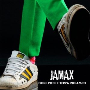 JAMAX  “Con i piedi per terra inciampo”