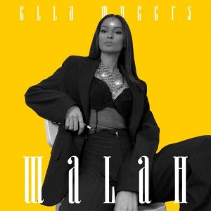 ELLA MYEERS  In tutti gli store digitali il primo singolo “Walah”