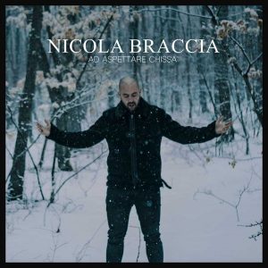Nicola Braccia  “Ad aspettare chissà”
