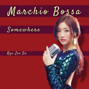 “Somewhere”  il singolo di   Marchio Bossa e Ryu Zee Su   