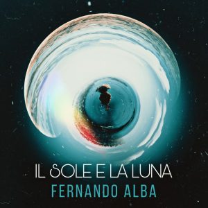Fernando Alba  in radio il nuovo singolo   “Il Sole e la Luna”