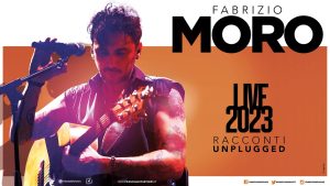 “Live 2023 - Racconti Unplugged”  Nuovo tour intimo e coinvolgente di Fabrizio Moro
