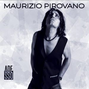 ADESSO il nuovo album di MAURIZIO PIROVANO