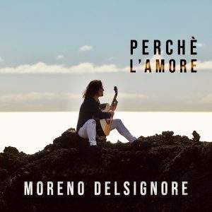 Moreno Delsignore  Perchè l'amore (Pop/Rock) 