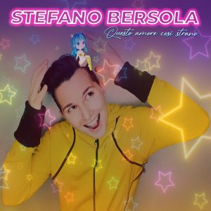 Stefano Bersola con il suo nuovo singolo “Questo Amore Così Strano”