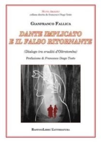 Gianfranco Fallica presenta ai lettori il suo nuovo romanzo: “Dante implicato e il falso ritornante”
