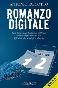 Reduce dai precedenti successi, Antonio Pascotto pubblica Romanzo Digitale.