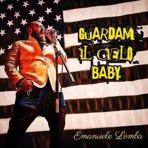 Emanuele Lomba nuovo singolo “Guardami il Cielo Baby”