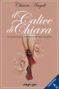 Chiara Angeli presenta l’emozionante libro “Il Calice di Chiara”.