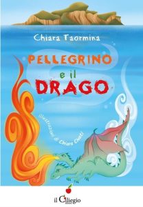 Chiara Taormina  il nuovo libro per bambini “Pellegrino e il drago”.