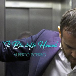 Alberto Scerbo“IL BLU DELLE HAWAII”