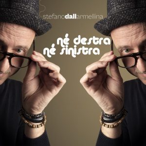 "Né destra né sinistra” IL nuovo singolo singolo Stefano Dall'Armellina