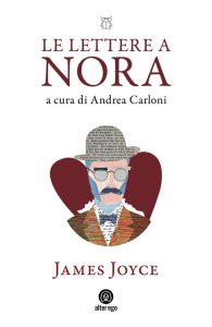 Andrea Carloni presenta “Le lettere a Nora” di James Joyce