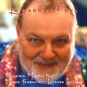 Maurizio Martini, Marco Ferracini e Lorenzo Lambiaseil nuovo singolo

"La parrucchiera"
