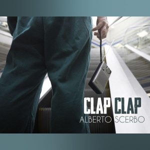 ALBERTO SCERBO “CLAP CLAP” il nuovo singolo 