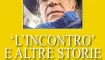 Enrico Borgatti  “L’Incontro e altre Storie”