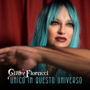 Gipsy Fiorucciil nuovo singolo “Unico In Questo Universo”