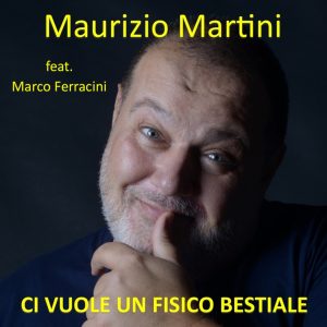 Maurizio Martini feat. Marco Ferracini in radio con “Ci vuole un fisico bestiale”