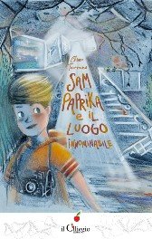 "Sam Paprika e il luogo innominabile" di Chiara Taormina il nuovo libro 