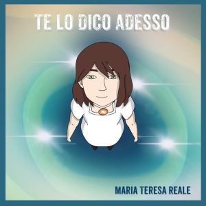 MARIA TERESA REALETE LO DICO ADESSO