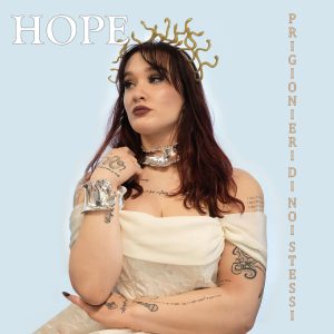 HOPEPRIGIONIERI DI NOI STESSI
(NADIR MUSIC)
In radio Un invito a smettere di essere egoisti ed a cercare di migliorarci sempre